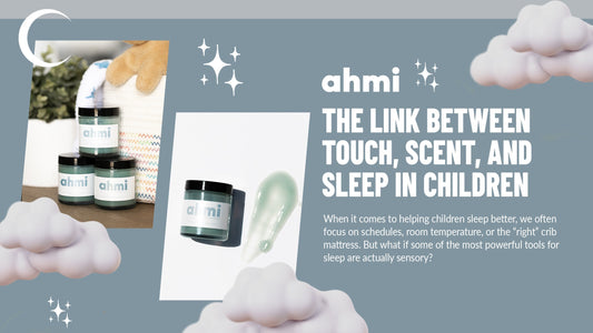 The Link Between Touch, Scent & Sleep In Children